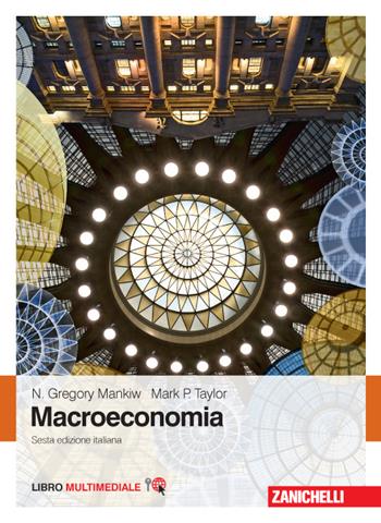 Macroeconomia. Con e-book - N. Gregory Mankiw - Libro Zanichelli 2015 | Libraccio.it