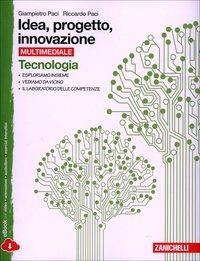 Idea, progetto, innovazione. Tecnologia-Disegno. Per la Scuola media. - Giampietro Paci, Riccardo Paci - Libro Zanichelli 2014 | Libraccio.it