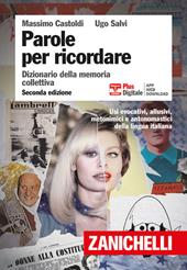 Parole per ricordare. Dizionario della memoria collettiva. Plus. Con Contenuto digitale (fornito elettronicamente)