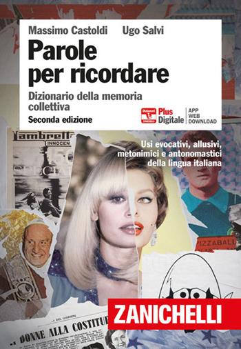 Parole per ricordare. Dizionario della memoria collettiva. Plus. Con Contenuto digitale (fornito elettronicamente) - Massimo Castoldi, Ugo Salvi - Libro Zanichelli 2021 | Libraccio.it