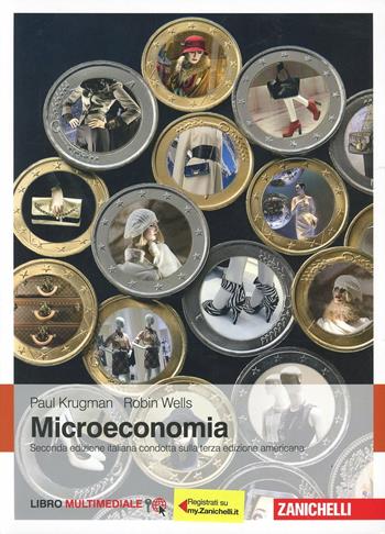 Microeconomia. Con Contenuto digitale (fornito elettronicamente) - Paul R. Krugman, Robin Wells - Libro Zanichelli 2013 | Libraccio.it