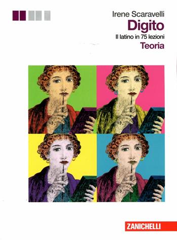 Digito. Il latino in 75 lezioni. Teoria ed esercizi. Con espansione online. Vol. 1 - Irene Scaravelli - Libro Zanichelli 2012 | Libraccio.it