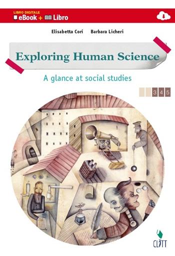 Exploring human science. A glance at social studies. Vol. unico. Con e-book. Con espansione online - Elisabetta Cori, Barbara Licheri - Libro Clitt 2013 | Libraccio.it