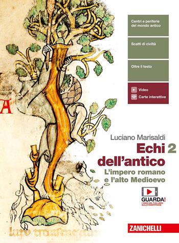 Echi dell'antico. Per le Scuole superiori. Vol. 2: L' impero romano e l'alto medioevo - Luciano Marisaldi - Libro Zanichelli 2019 | Libraccio.it