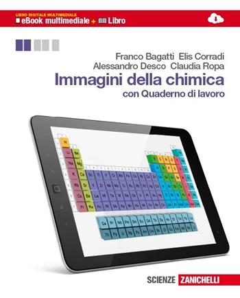 Immagini della chimica. Con espansione online - Franco Bagatti, Elis Corradi, Alessandro Desco - Libro Zanichelli 2013 | Libraccio.it