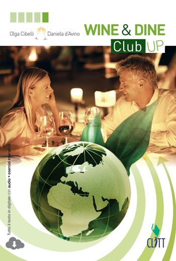 Wine&Dine Club up. Con espansione online - Olga Cibelli, Daniela D'Avino - Libro Clitt 2015 | Libraccio.it