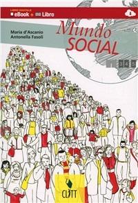 Mundo social. Vol. unico. Con e-book. Con espansione online - Maria D'Ascanio, Antonella Fasoli - Libro Clitt 2013 | Libraccio.it