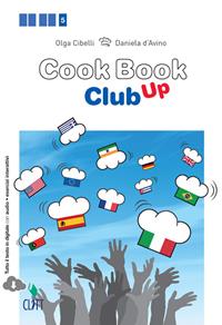 Cookbook club up. Enogastronomy. Con Contenuto digitale (fornito elettronicamente) - Olga Cibelli, Daniela D'Avino - Libro Clitt 2014 | Libraccio.it