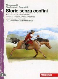 Storie senza confini. Con Leggere i classici. Con e-book. Con espansione online. Vol. 1 - Alice Assandri, Pino Assandri, Elena Mutti - Libro Zanichelli 2013 | Libraccio.it