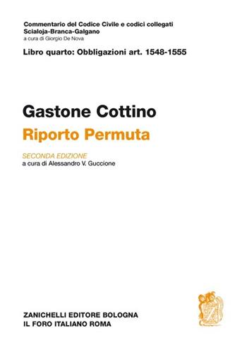 Commentario al Codice civile. Riporto. Permuta (artt. 1548-1555) - Gastone Cottino - Libro Zanichelli 2012, Diritto. Commentari | Libraccio.it