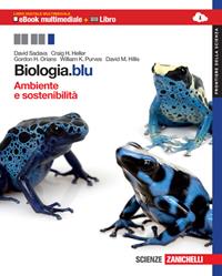 Biologia.blu. Ambiente e sostenibilità. Frontiere della scienza. Con Biology in English. Con espansione online - David Sadava, Craig H. Heller, Gordon H. Orians - Libro Zanichelli 2014 | Libraccio.it