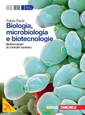Biologia, microbiologia e biotecnologie. Biotecnologie di controllo sanitario. Con espansione online
