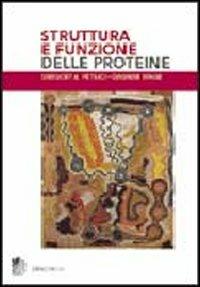 Struttura e funzioni delle proteine - Gregory A. Petsko, Dagmar Ringe - Libro Zanichelli 2005 | Libraccio.it
