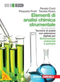 Elementi di analisi chimica strumentale. Tecniche di analisi-Biotecnologie ambientali e sanitarie. Per le Scuole superiori. - Renato Cozzi, Pierpaolo Protti, Tarcisio Ruaro - Libro Zanichelli 2013 | Libraccio.it