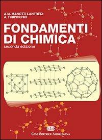 Fondamenti di chimica. Con esercizi - Anna Maria Manotti Lanfredi, Antonio Tiripicchio - Libro CEA 2006 | Libraccio.it