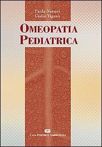 Omeopatia pediatrica - Paola Nannei, Giulio Viganò - Libro CEA 2006 | Libraccio.it