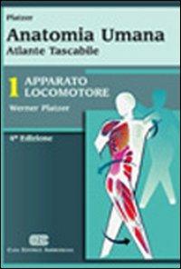 Anatomia umana. Atlante tascabile. Vol. 1: Apparato locomotore - Werner Platzer - Libro CEA 2007 | Libraccio.it