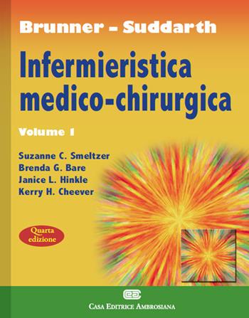 Brunner Suddarth. Infermieristica medico-chirurgica. Vol. 1 - Susanne C. Smeltzer, Brenda G. Bare, Janice L. Hinkle - Libro CEA 2010 | Libraccio.it