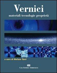 Vernici. Materiali, tecnologie, proprietà - Stefano Turri - Libro CEA 2007 | Libraccio.it