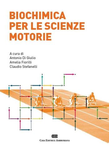 Biochimica per le scienze motorie  - Libro CEA 2011 | Libraccio.it