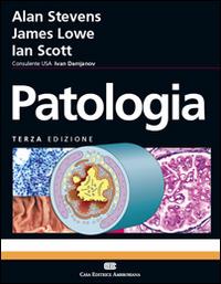 Patologia - Alan Stevens, James S. Lowe, Ian Scott - Libro CEA 2009 | Libraccio.it