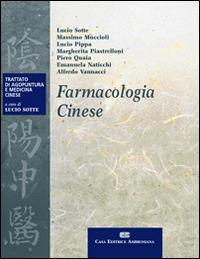 Farmacologia cinese  - Libro CEA 2010, Agopuntura e medicina cinese | Libraccio.it