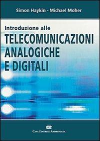 Introduzione alle telecomunicazioni analogiche e digitali - Simon Haykin, Michael Moher - Libro CEA 2007 | Libraccio.it