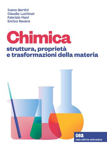 Chimica generale. Struttura, proprietà e trasformazioni della materia. Con e-book - Ivano Bertini, Claudio Luchinat, Fabrizio Mani - Libro CEA 2022 | Libraccio.it