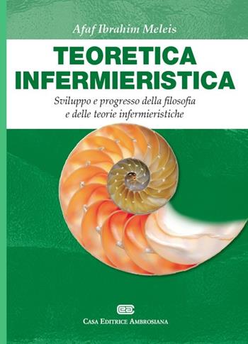 Teoretica infermieristica - Afaf I. Meleis - Libro CEA 2013 | Libraccio.it
