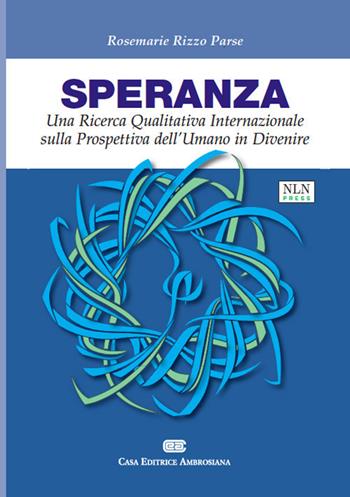 Speranza. Una ricerca qualitativa internazionale sulla prosepttiva dell'umano in divenire - Rosemarie Rizzo Parse - Libro CEA 2007 | Libraccio.it