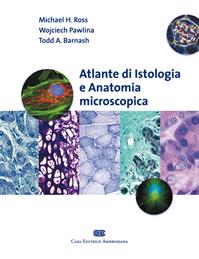 Atlante di istologia e anatomia microscopica - Michael H. Ross, Wojciech Pawlina, Todd Barnash - Libro CEA 2010 | Libraccio.it