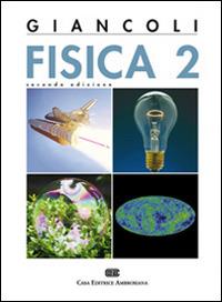 Fisica. Vol. 2 - Douglas C. Giancoli - Libro CEA 2009 | Libraccio.it