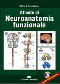 Altlante di neuroanatomia funzionale. Ediz. italiana e inglese. Con CD-ROM - Walter J. Hendelman - Libro CEA 2009 | Libraccio.it