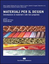 Materiali per il design. Introduzione ai materiali e alle loro proprietà - Barbara Del Curto - Libro CEA 2008 | Libraccio.it