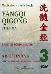 Yangqi Qigong. DVD. Vol. 3: Xisui jinjing. - Xuzhou Ma, Giulia Boschi - Libro CEA 2007 | Libraccio.it