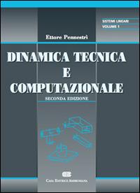 Dinamica tecnica e computazionale. Vol. 1: Sistemi lineari. - Ettore Pennestrì - Libro CEA 2009 | Libraccio.it