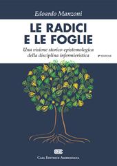 Storia e filosofia dell'assistenza infermieristica: le radici e le foglie. Una visione storico-epistemologica della disciplina infermieristica