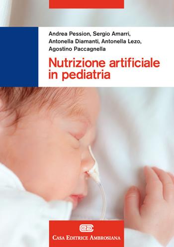Nutrizione artificiale in pediatria. Con Contenuto digitale (fornito elettronicamente) - Andrea Pession, Sergio Amarri, Antonella Diamanti - Libro CEA 2018 | Libraccio.it