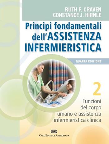 Principi fondamentali dell'assistenza infermieristica - Ruth F. Craven, Constance J. Hirnle - Libro CEA 2011 | Libraccio.it