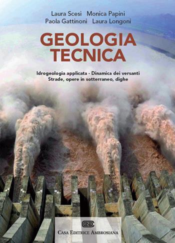 Geologia tecnica. Con Contenuto digitale (fornito elettronicamente) - Laura Scesi, Monica Papini, Paola Gattinoni - Libro CEA 2015 | Libraccio.it