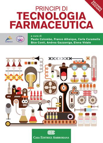 Principi di tecnologie farmaceutiche. Con Contenuto digitale (fornito elettronicamente) - Paolo Colombo, Andrea Gazzaniga, Elena Vidale - Libro CEA 2015 | Libraccio.it