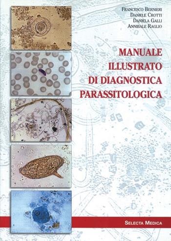 Manuale illustrato di diagnostica parassitologica  - Libro Selecta Medica 2001 | Libraccio.it