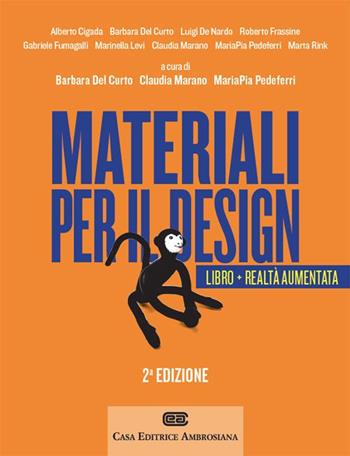 Materiali per il design. Introduzione ai materiali e alle loro proprietà. Con Contenuto digitale (fornito elettronicamente) - Barbara Del Curto, Claudia Marano, Maria Pia Pedeferri - Libro CEA 2015 | Libraccio.it