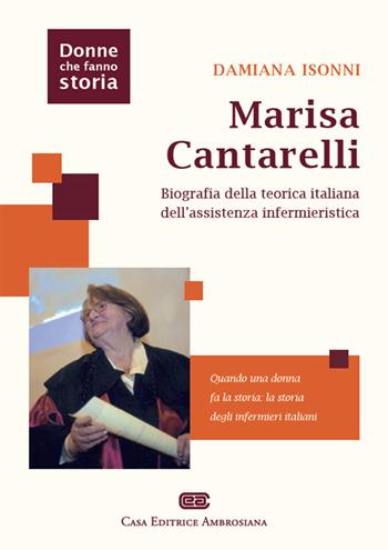 Marisa Cantarelli. Biografia della teorica italiana dell'assistenza infermieristica - Damiana Isonni - Libro Zanichelli 2016 | Libraccio.it