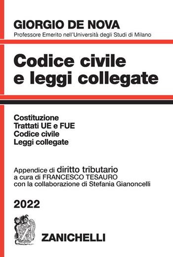 Codice civile e leggi collegate 2022. Con appendice di diritto tributario - Giorgio De Nova, TESAURO FRANCESCO - Libro Zanichelli 2022 | Libraccio.it