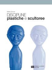 Discipline plastiche e scultoree. Per le Scuole superiori. Con espansione online