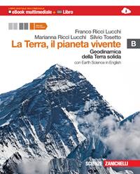 La Terra, il pianeta vivente. Con Earth science in english. Per le Scuole superiori. Vol. 2: Geodinamica della Terra solida. - Franco Ricci Lucchi, Marianna Ricci Lucchi, Silvio Tosetto - Libro Zanichelli 2013 | Libraccio.it