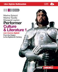 Performer. Culture and literature. Con DVD-ROM. Con espansione online. Vol. 1: From the Origins to the Nighteenth Century. - Marina Spiazzi, Marina Tavella, Margaret Layton - Libro Zanichelli 2012 | Libraccio.it