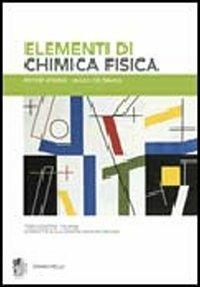 Elementi di chimica fisica - Peter William Atkins, Julio De Paula - Libro Zanichelli 2007 | Libraccio.it