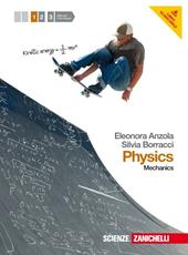 Physics. Per le Scuole superiori. Con espansione online. Vol. 1: Mechanics